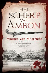 Het scherp van Ambon - Wouter van Mastricht - ebook