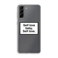 Self love: Samsung Galaxy S21 Plus Transparant Hoesje