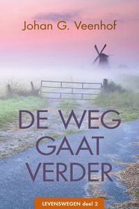 De weg gaat verder - Johan G. Veenhof - ebook