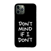 Don't Mind: Volledig geprint iPhone 11 Pro Hoesje
