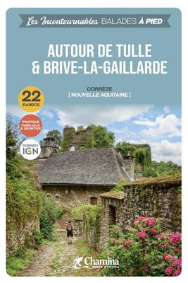 Wandelgids Tulle autour de & Brive-la-Gaillarde à pied | Chamina