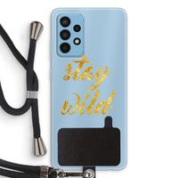 Stay wild: Samsung Galaxy A52 Transparant Hoesje met koord