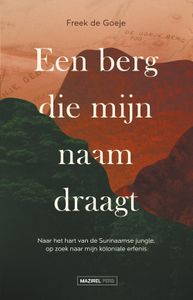 Een berg die mijn naam draagt - Freek de Goeje - ebook