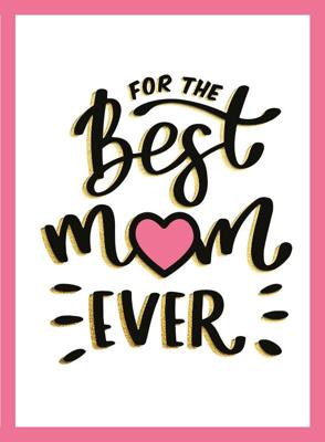For the best mum ever - Cadeauboeken (Hardback)