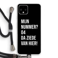 Da ziede van hier - Zwart: Pixel 4 Transparant Hoesje met koord