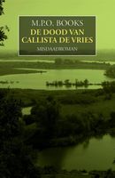 De dood van Callista de Vries - M.P.O. Books - ebook