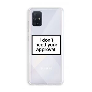 Don't need approval: Galaxy A71 Transparant Hoesje