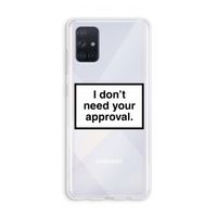 Don't need approval: Galaxy A71 Transparant Hoesje