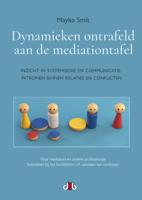 Dynamieken ontrafeld aan de mediationtafel (Paperback)