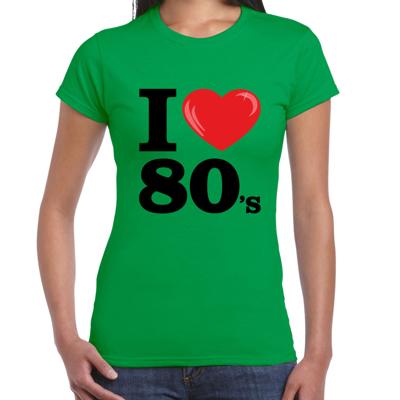 Disco T-shirt dames - I love 80s - groen - eighties thema party - verkleedkleding - themafeest