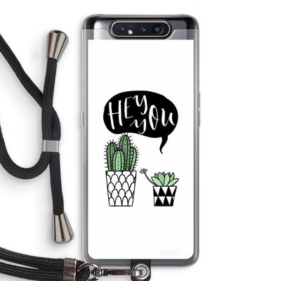 Hey you cactus: Samsung Galaxy A80 Transparant Hoesje met koord