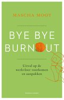 Bye Bye Burnout - Mascha Mooy - ebook