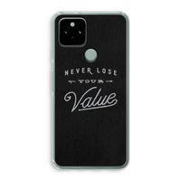 Never lose your value: Google Pixel 5 Transparant Hoesje Never lose your value: Google Pixel 5 Transparant Hoesje