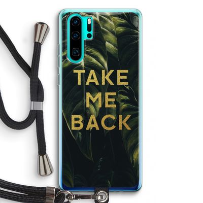 Take me back: Huawei P30 Pro Transparant Hoesje met koord