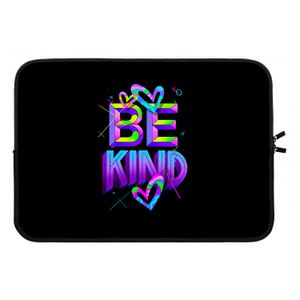 Be Kind: Laptop sleeve 13 inch