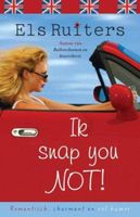 Ik snap you not! - Els Ruiters - ebook
