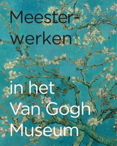 Meesterwerken in het Van Gogh Museum (Paperback)