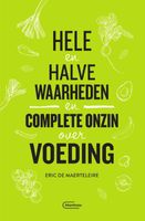 Hele en halve waarheden en complete onzin over voeding - Eric de Maerteleire - Paperback (9789022337226) - thumbnail