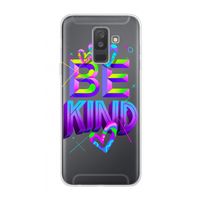 Be Kind: Samsung Galaxy A6 Plus (2018) Transparant Hoesje