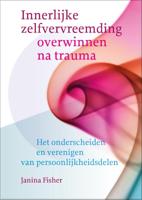 Innerlijke zelfvervreemding overwinnen na trauma (Paperback)