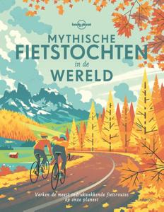 Mythische fietstochten in de wereld (Hardback)