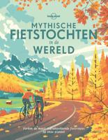 Mythische fietstochten in de wereld (Hardback)