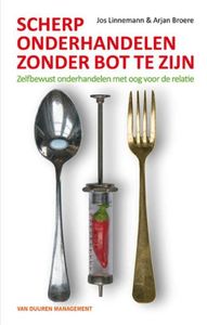 Scherp onderhandelen zonder bot te zijn - Jos Linnemann, Arjan Broere - ebook