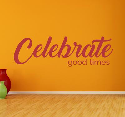 Muursticker Celebrate Good Times