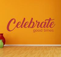 Muursticker Celebrate Good Times