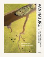 Van nature - De nationale parken van Nederland (Hardback)