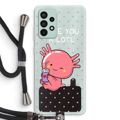 Love You A Lotl: Samsung Galaxy A52s 5G Transparant Hoesje met koord