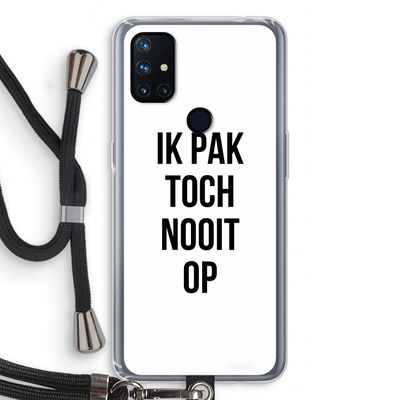 Ik pak nooit op: OnePlus Nord N10 5G Transparant Hoesje met koord