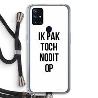 Ik pak nooit op: OnePlus Nord N10 5G Transparant Hoesje met koord