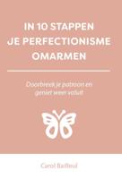 In 10 stappen je perfectionisme omarmen (Paperback)