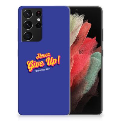 Samsung Galaxy S21 Ultra | Siliconen hoesje | met naam Never Give Up Samsung Galaxy S21 Ultra | Siliconen hoesje | met naam Never Give Up