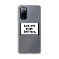 Self love: Samsung Galaxy S20 FE / S20 FE 5G Transparant Hoesje