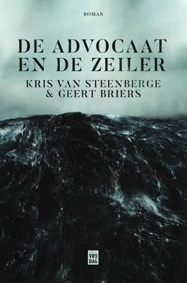 De Advocaat en de Zeiler - Geert Briers, Kris van Steenberge - eBook (9789460019050) De Advocaat en de Zeiler - Geert Briers, Kris van Steenberge - eBook (9789460019050)