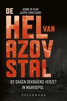 De hel van Azovstal - Joanie De Rijke, Jasper Christiaens - ebook