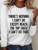 Women's There Is Nothing I Can't Do Except Reach The Top Shelf Casual Top - thumbnail