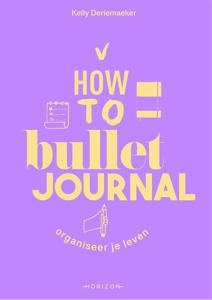 How to bullet journal - Kelly Deriemaeker - ebook
