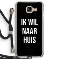 Ik wil naar huis - Zwart: Samsung Galaxy A5 (2016) Transparant Hoesje met koord