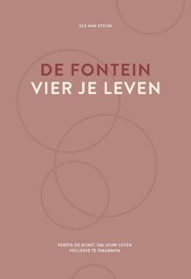 De fontein, vier je leven (Hardback)