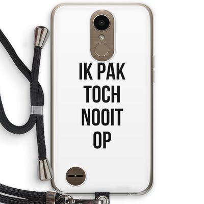 Ik pak nooit op: LG K10 (2017) Transparant Hoesje met koord