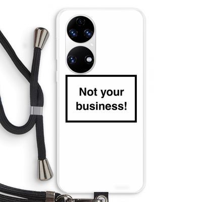 Not your business: Huawei P50 Transparant Hoesje met koord