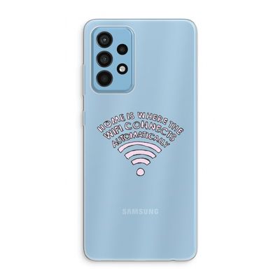 Home Is Where The Wifi Is: Samsung Galaxy A52 Transparant Hoesje