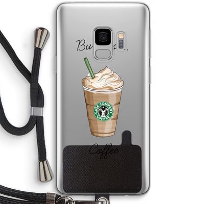 But first coffee: Samsung Galaxy S9 Transparant Hoesje met koord