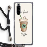 But first coffee: Sony Xperia 5 Transparant Hoesje met koord
