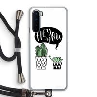 Hey you cactus: OnePlus Nord Transparant Hoesje met koord