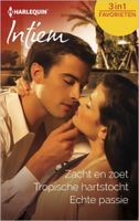 Zacht en zoet ; Tropische hartstocht ; Echte passie (3-in-1) - Brenda Jackson, Nicola Marsh, Cathleen Galitz - ebook