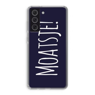 Moatsje!: Samsung Galaxy S21 FE Transparant Hoesje